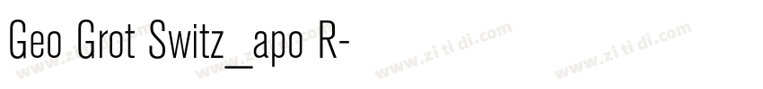 Geo Grot Switz_apo R字体转换